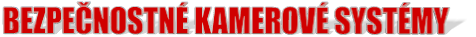 BEZPEČNOSTN� KAMEROV� SYST�MY